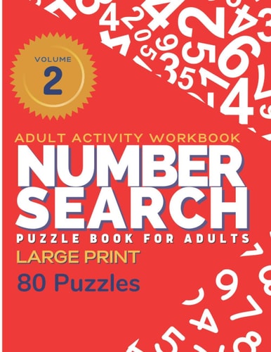 Adult Activity Workbook - Number Search Large Print Puzzle Book for Adults Volume 2 (80 Puzzles) Find the Numbers for Adults and Seniors, Sopa de Numeros Para Adultos