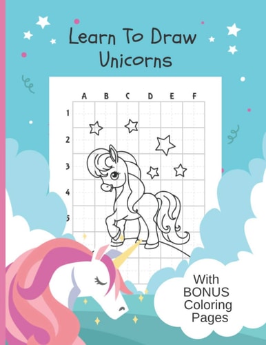Learn To Draw Unicorns Bonus Coloring Pages, Draw & Color Unicorn Activity Book - 8" X 11"