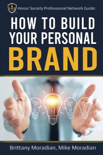 Honor Society Professional Network Guide How to Build Your Personal Brand: Tips and Strategies to Build a Strong Personal Brand