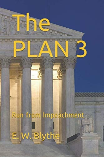 The PLAN 3 Run from Impeachment