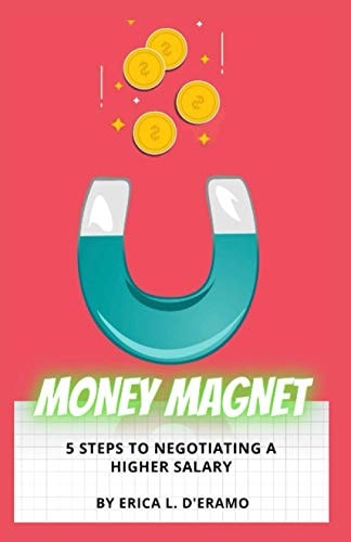 Money Magnet 5 Steps to Negotiating a Higher Salary