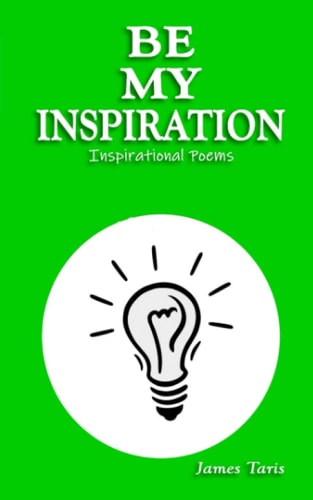 Be My Inspiration Inspirational Poems