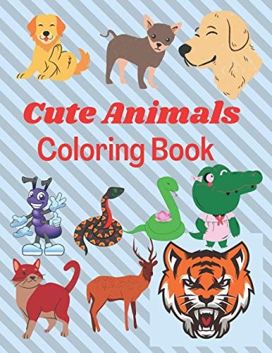 Cute Animals Coloring Book FOR 4 to 12 Years Age Kids a Funny Coloring Book- Mind Relaxing for All- Anime Coloring Book