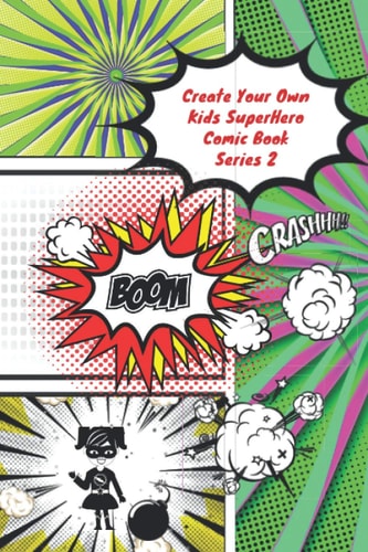Create Your Own Kids Superhero Comic Book Series 2 The Activity Book For Kids