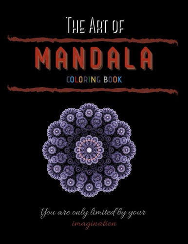 The Art of Mandala Coloring Pages For Meditation And Happiness, Paperback, Mandala Coloring Book for Adult and Kids