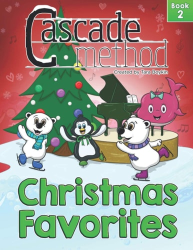 Cascade Method Christmas Favorites Book 2 by Tara Boykin Top Favorite Christmas Songs for Beginner Pianists Using White Keys on Piano Teach Yourself Easy Piano Music With the Pop Song Method