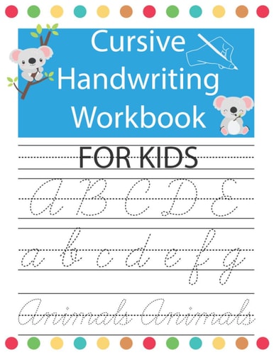 Cursive Handwriting Workbook for Kids Tracing Cursive Handwriting Alphabet Letters Workbook for Kids and Beginners, Practice Writing Book for Kids, Over 130 Pages of Exercises with Letters