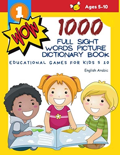 1000 Full Sight Words Picture Dictionary Book English Arabic Educational Games for Kids 5 10 First Sight Word Flash Cards Learning Activities to Build Reading Fluency and Comprehension. Basic Vocabulary Teach Your Child to Read Short Sentences Strips