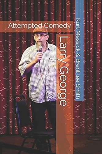 Larry George Attempted Comedy