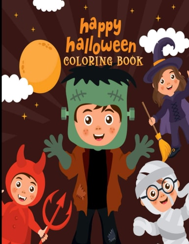 Happy Halloween Coloring Book 50+ Halloween Coloring Pages Including Ghosts, Boo, Witchs, Pampkins, Haunted House and Many More Inside!