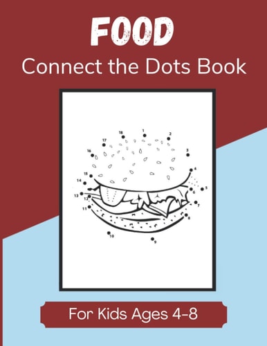 Food Connect the Dots Book for Kids Ages 4-8 Fun Join the Dots Activity and Coloring Book for Children