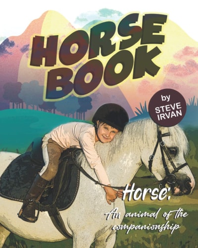 Horse Book Horse: An Animal of the Companionship