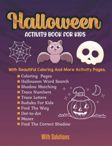 Halloween Activity Books for Kids Coloring Pages, Word Search, Shadow Matching, Trace Numbers, Trace Letters Sudoku For Kids, Dot-to-dot, Mazes, Find The Correct Shadow