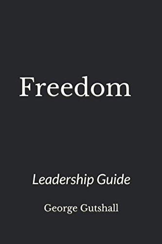 Freedom A Discipleship Guide to Recovery Through Jesus Christ- Getting to the Root and Rebuilding the Temple: Leadership Guide