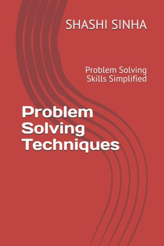Problem Solving Techniques Problem Solving Skills Simplified