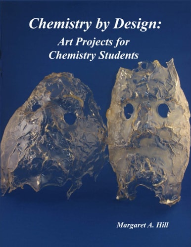 Chemistry by Design Art Projects for Chemistry Students