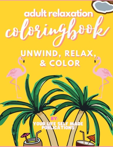 Adult Relaxation Coloring Book Unwind Relax and Color