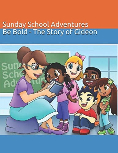 Sunday School Adventures Be Bold - The Story of Gideon