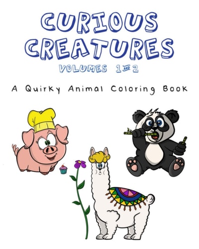 Curious Creatures - Volumes 1 & 2 A 2-in-1 Quirky Animal Coloring Book - Featuring 50 Quirky Drawings!