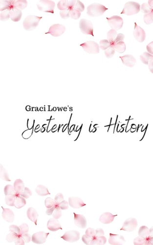 Yesterday is History