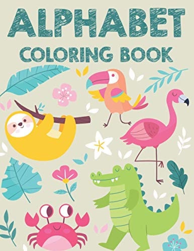 Alphabet Coloring Book Childrens Coloring Sheets For Alphabet Learning, Cute Illustrations And Designs To Color And More
