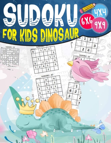Sudoku for Kids DINOSAUR Easy and Fun Activity for Childen 6 to 12 with 270 Sudoku with Solutions - Increase Memory and Logic