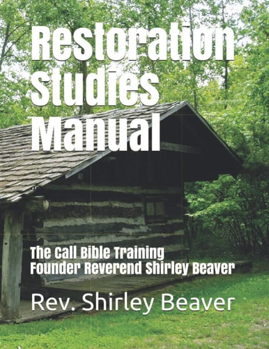 Restoration Studies Manual The Call Bible Training Founder Reverend Shirley Beaver