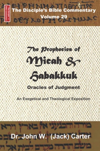 The Prophecies of Micah and Habakkuk Oracles of Judgment