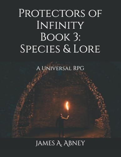 Protectors of Infinity Book 3 Species & Lore: A Universal RPG