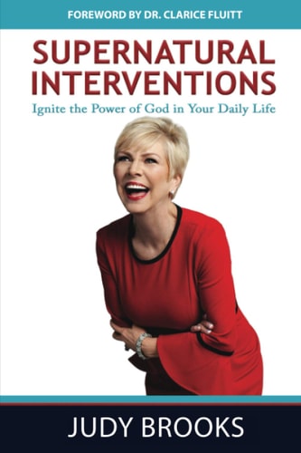 Supernatural Interventions Ignite the Power of God in Your Daily Life