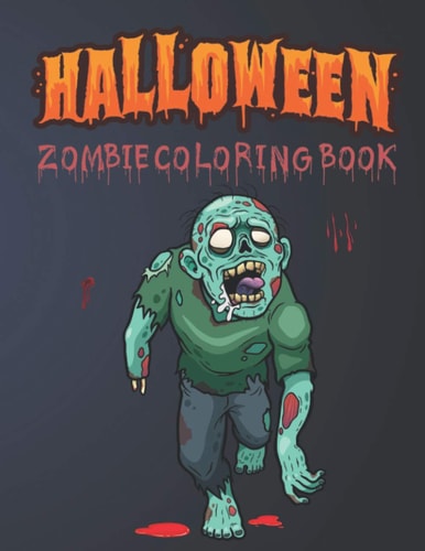 Halloween Zombie Coloring Book Zombie Halloween Coloring Books for Kids, Boys, & Girls (Zombie Coloring Book)