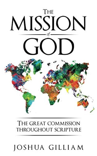 The Mission of God The Great Commission Throughout Scripture