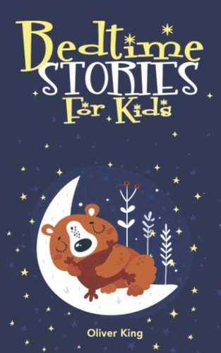Bedtime Stories for Kids A Collection of the Best Heroes, Fairies, Animals, and Princes Adventure Tales to Help Children Fall Asleep Fast at Night and Feel Calm Having Beautiful Dreams