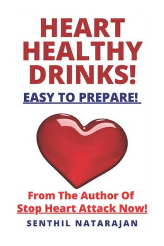 Heart Healthy Drinks - Easy To Prepare! - From The Author Of Stop Heart Attack Now!