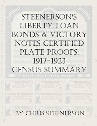 Steenerson's Liberty Loan Bonds & Victory Notes Certified Plate Proofs 1917-1923 - Census Summary