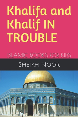 Khalifa and Khalif IN TROUBLE Islamic Books for Kids