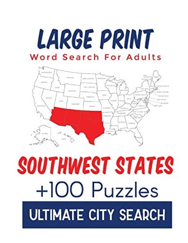 Large Print Word Search for Adults Southwest States Ultimate City Search Over 100 Large Print Puzzles of Cities in the United States