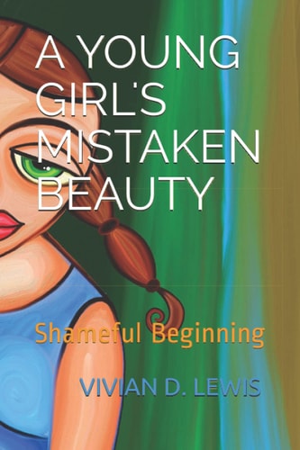 A Youngs Girl's Mistaken Beauty Shameful Beginning