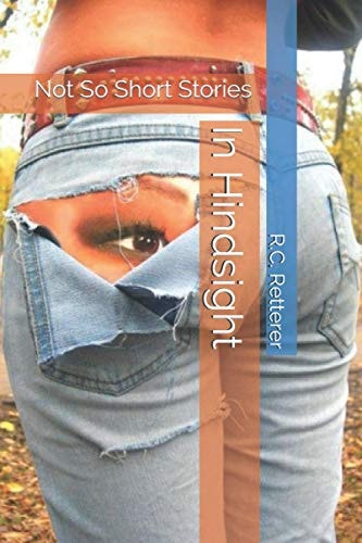 In Hindsight Not So Short Stories