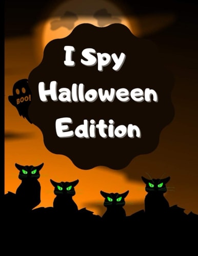 I Spy Halloween Edition A Fantastic and Unique I Spy Halloween Book for Kids