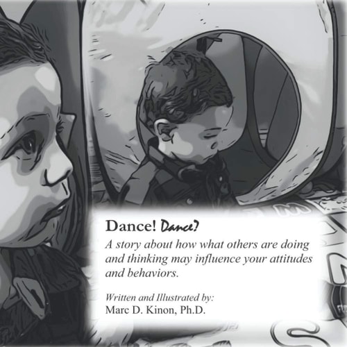 Dance! Dance? A Story about how what Others are Doing and Thinking May Influence Your Attitudes and Behaviors.