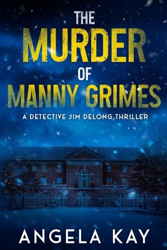 The Murder of Manny Grimes A Murder Thriller