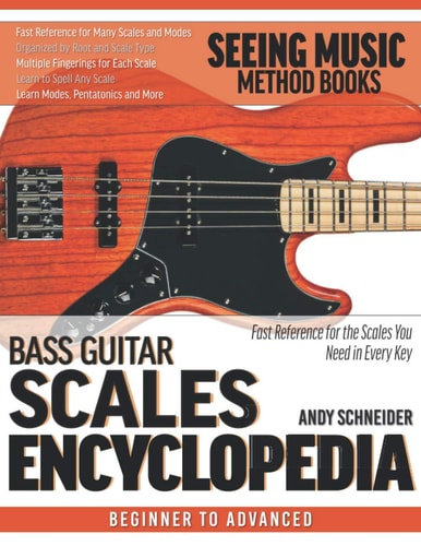 Bass Guitar Scales Encyclopedia Fast Reference for the Scales You Need in Every Key