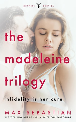 The Madeleine Trilogy The Complete Erotic Epic