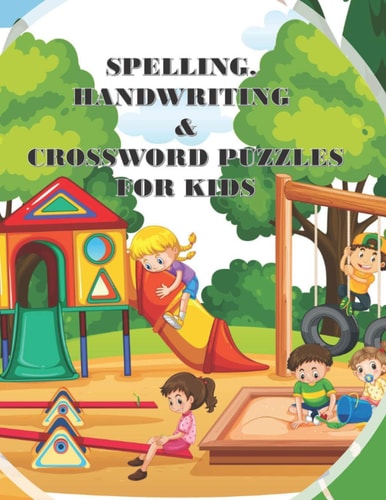 Spelling Handwriting & Crossword Puzzles for Kids My First Grade Workbook With Sight Words and More Sentences Improve To Your Kid's Spelling Skills