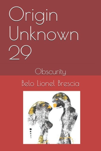 Origin Unknown 29 Obscurity