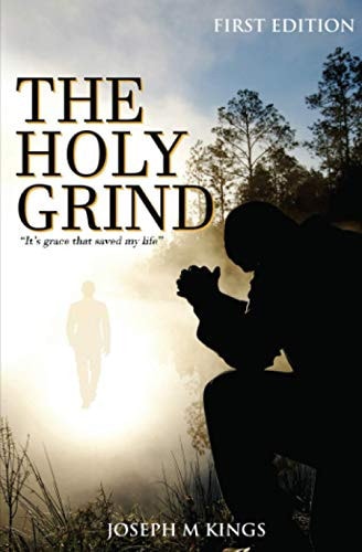 The Holy Grind "It's Grace that Saved My Life