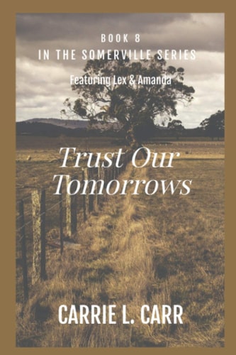 Trust Our Tomorrows Book Eight in the Somerville Series (Featuring Lex & Amanda)