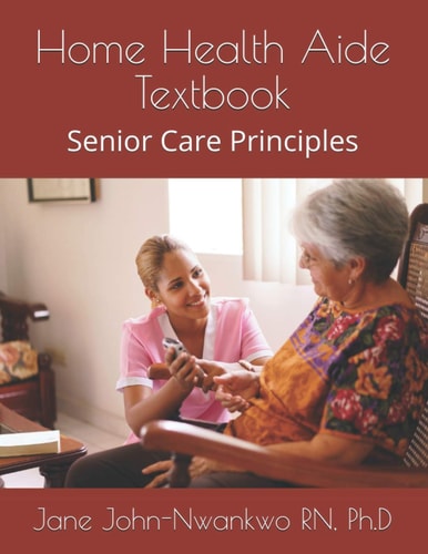 Home Health Aide Textbook Senior Care Principles