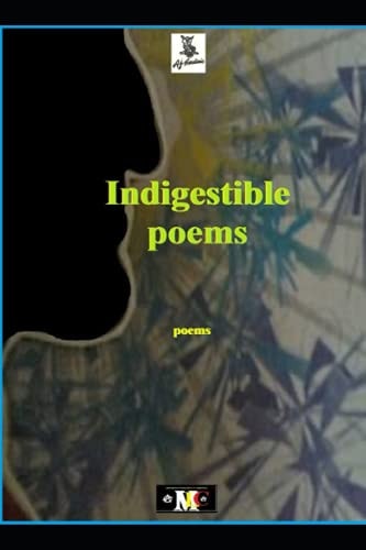 Indigestible Poems